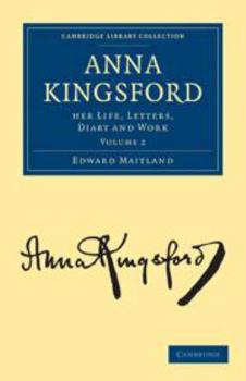 Electronics Anna Kingsford: Volume 2: Her Life, Letters, Diary and Work Book