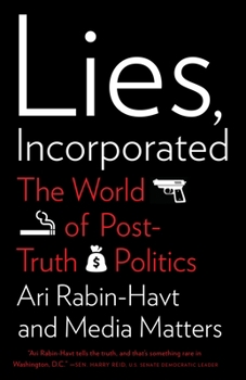 Paperback Lies, Incorporated: The World of Post-Truth Politics Book