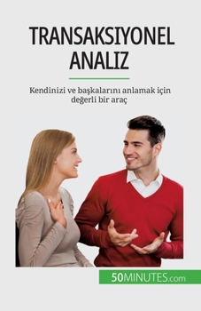 Paperback Transaksiyonel analiz: Kendinizi ve ba&#351;kalar&#305;n&#305; anlamak için de&#287;erli bir araç [Turkish] Book