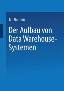 Paperback Der Aufbau Von Data Warehouse-Systemen: Konzeption -- Datenmodellierung -- Vorgehen [German] Book