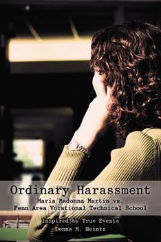 Paperback Ordinary Harassment: Maria Madonna Martin vs. Penn Area Vocational Technical School Book