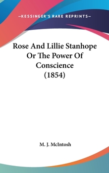 Rose and Lillie Stanhope or the Power of Conscience