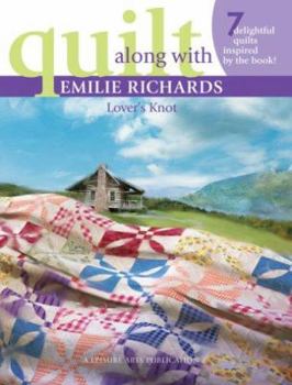 Paperback Quilt Along with Emilie Richards: Lover's Knot - 7 Delightful Quilts Book
