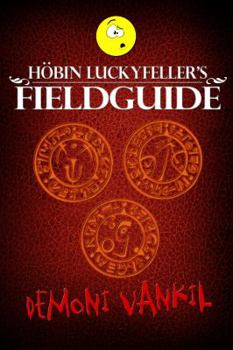 Paperback Hobin Luckyfeller's Fieldguide: Demoni Vankil: ...a WANTED: HERO story. Book