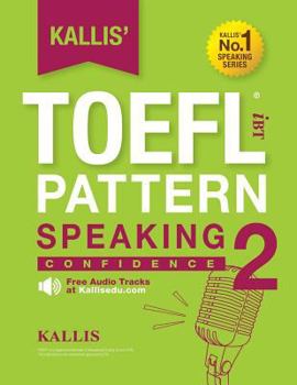 Paperback KALLIS' iBT TOEFL Pattern Speaking 2: Confidence Book