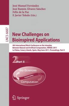Paperback New Challenges on Bioinspired Applications: 4th International Work-Conference on the Interplay Between Natural and Artificial Computation, Iwinac 2011 Book