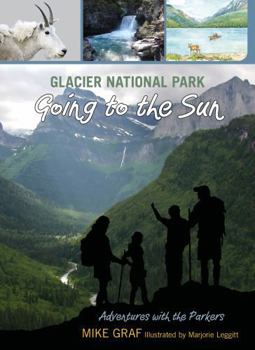 Glacier National Park: Going to the Sun - Book #8 of the Adventures with the Parkers