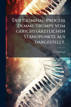 Paperback Der Criminal-Process Demme-Trümpy vom gerichtsärztlichen Standpunkte aus dargestellt. [German] Book