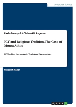Paperback ICT and Religious Tradition. The Case of Mount Athos: ICT-Enabled Innovation in Traditional Communities Book