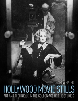 Hardcover Hollywood Movie Stills: Art and Technique in the Golden Age of the Studios Book