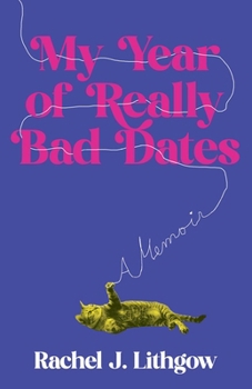 Paperback My Year of Really Bad Dates: A Memoir Book