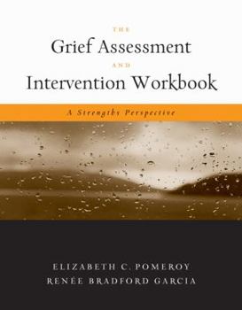 Paperback The Grief Assessment and Intervention Workbook: A Strengths Perspective Book