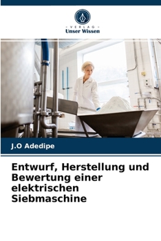 Paperback Entwurf, Herstellung und Bewertung einer elektrischen Siebmaschine [German] Book