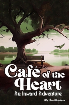 Paperback Cafe of the Heart: An Inward Adventure Book