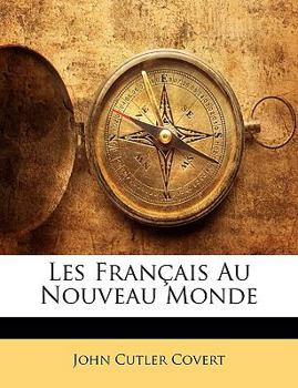Paperback Les Français Au Nouveau Monde [French] Book