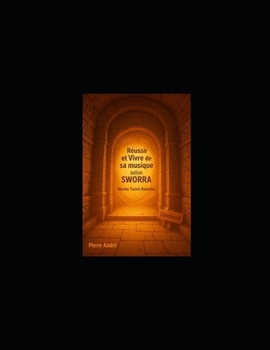 Paperback Réussir et Vivre de sa musique selon SWORRA: Mentor Tarick Hamiche [French] Book