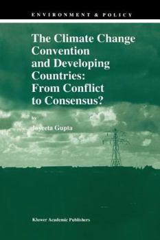 Paperback The Climate Change Convention and Developing Countries: From Conflict to Consensus? Book