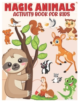 Paperback Magic Animals Activity Book for Kids: Jumbo Stocking Stuffer of Coloring, ABC Tracing, Dot-To-Dot, Mazes and Word Search for Toddlers, Preschoolers an Book