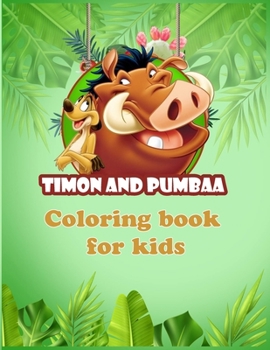 Paperback Timon and pumbaa coloring book for kids: coloring book 8.5*11 with 100 pages Book