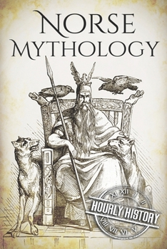 Paperback Norse Mythology: A Concise Guide to Gods, Heroes, Sagas and Beliefs of Norse Mythology Book