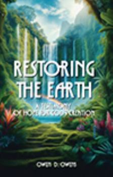 Paperback Restoring the Earth: A Testimony of Hope for God's Creation Book