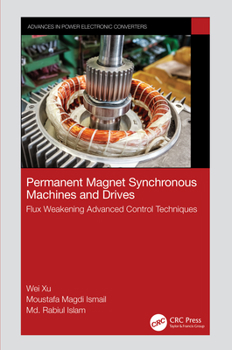 Paperback Permanent Magnet Synchronous Machines and Drives: Flux Weakening Advanced Control Techniques Book