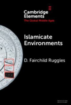 Hardcover Islamicate Environments: Water, Land, Plants, and Society Book