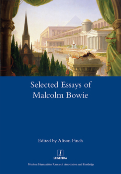 Paperback The Selected Essays of Malcolm Bowie I and II: Dreams of Knowledge and Song Man Book