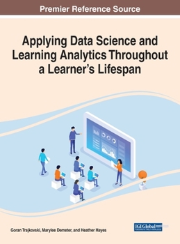 Hardcover Applying Data Science and Learning Analytics Throughout a Learner's Lifespan Book