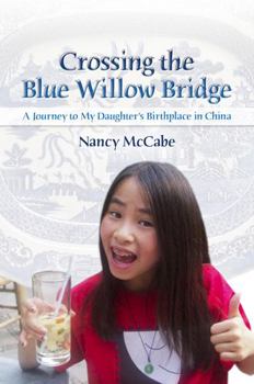 Paperback Crossing the Blue Willow Bridge: A Journey to My Daughter's Birthplace in China Volume 1 Book