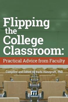 Paperback Flipping the College Classroom: Practical Advice from Faculty Book