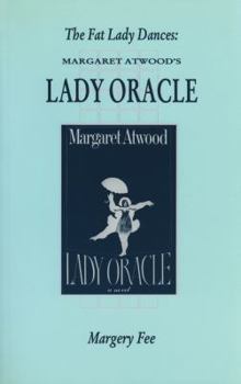 Paperback The Fat Lady Dances: Margaret Atwood's Lady Oracle Book