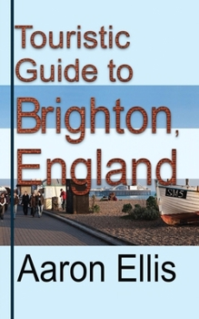 Paperback Touristic Guide to Brighton, England: Tourism Book