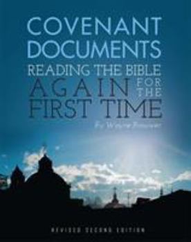 Paperback Covenant Documents: Reading the Bible again for the First Time (Revised 2nd Edition) Book