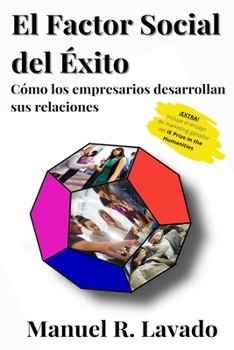 Paperback El Factor Social del Éxito: Cómo los empresarios desarrollan sus relaciones. [Spanish] Book