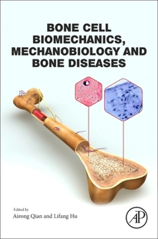 Hardcover Bone Cell Biomechanics, Mechanobiology and Bone Diseases Book