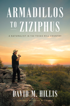 Hardcover Armadillos to Ziziphus: A Naturalist in the Texas Hill Country Book