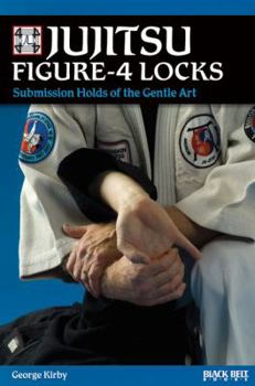 Paperback Jujitsu Figure-4 Locks: Submission Holds of the Gentle Art Book