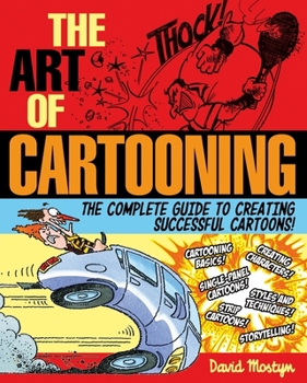 Paperback The Art of Cartooning: The Complete Guide to Creating Successful Cartoons! Book