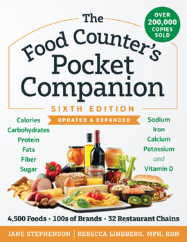 The Food Counter’s Pocket Companion: Calories, Carbohydrates, Protein, Fats, Fiber, Sugar, Sodium, Iron, Calcium, Potassium, and Vitamin D―with 33 Restaurant Chains