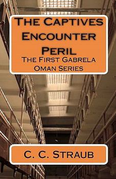 Paperback The Captives Encounter Peril: The First Gabrela Oman Series Book