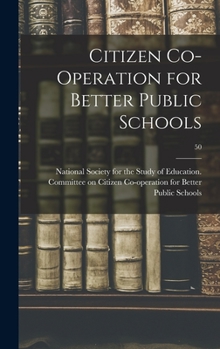 Hardcover Citizen Co-operation for Better Public Schools; 50 Book