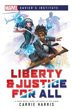 Paperback Liberty & Justice for All: A Marvel: Xavier's Institute Novel Book