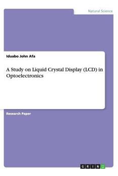 Paperback A Study on Liquid Crystal Display (LCD) in Optoelectronics Book