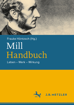 Hardcover Mill-Handbuch: Leben - Werk - Wirkung [German] Book
