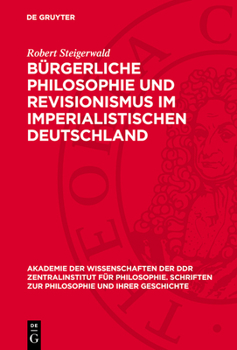 Hardcover Bürgerliche Philosophie Und Revisionismus Im Imperialistischen Deutschland [German] Book