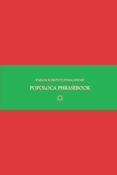 B’ajlom ii Nkotz’i’j Publications’ Popoloca Phrasebook: Ideal for Traveling to San Juan Atzingo, Puebla, Mexico