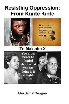 Paperback Resisting Oppression: From Kunte Kinte to Malcolm X Book