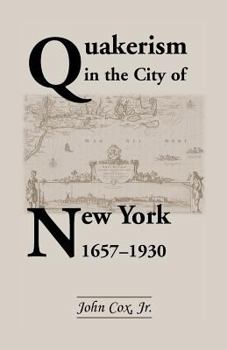 Paperback Quakerism in the City of New York 1657-1930 Book