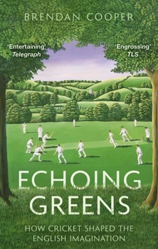 Paperback Echoing Greens: Cricket and the English Imagination: Cricket and the English Imagination Book